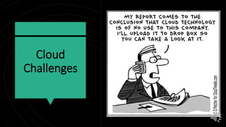 Cloud
Challenges
 