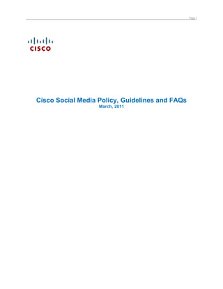 Page 1




Cisco Social Media Policy, Guidelines and FAQs
                   March, 2011
 