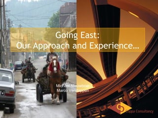 23 december 2009 Going East: Our Approach and Experience… Michael Nieuwboer Marco Verstappen 