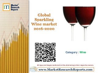 www.MarketResearchReports.com
Category : Wine
All logos and Images mentioned on this slide belong to their respective owners.
 