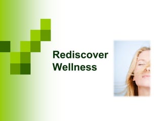 Rediscover
Wellness
 