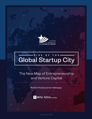Richard Florida and Ian Hathaway
The New Map of Entrepreneurship
and Venture Capital
OCTOBER 2018
 