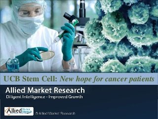 UCB Stem Cell: New hope for cancer patients

 