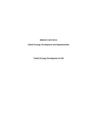 BMG872 CRN 92131
Global Strategy, Development and Implementation
Global Strategy Development of Lidl
 