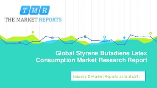 Global Styrene Butadiene Latex
Consumption Market Research Report
Industry & Market Reports at its BEST.
 
