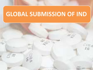 GLOBAL SUBMISSION OF IND
 