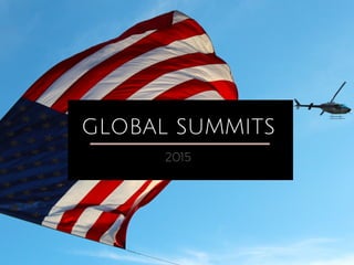 GLOBAL SUMMITS
2015
 