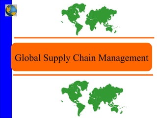 Global Supply Chain Management 