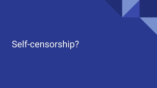 Self-censorship?
 