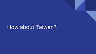 How about Taiwan?
 