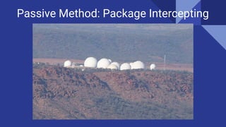 Passive Method: Package Intercepting
 