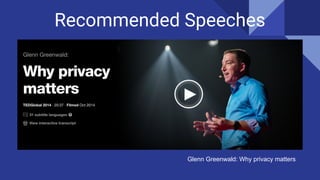 Recommended Speeches
Glenn Greenwald: Why privacy matters
 