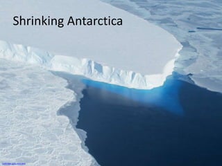 Shrinking Antarctica
icebridge.gsfc.nasa.gov
 