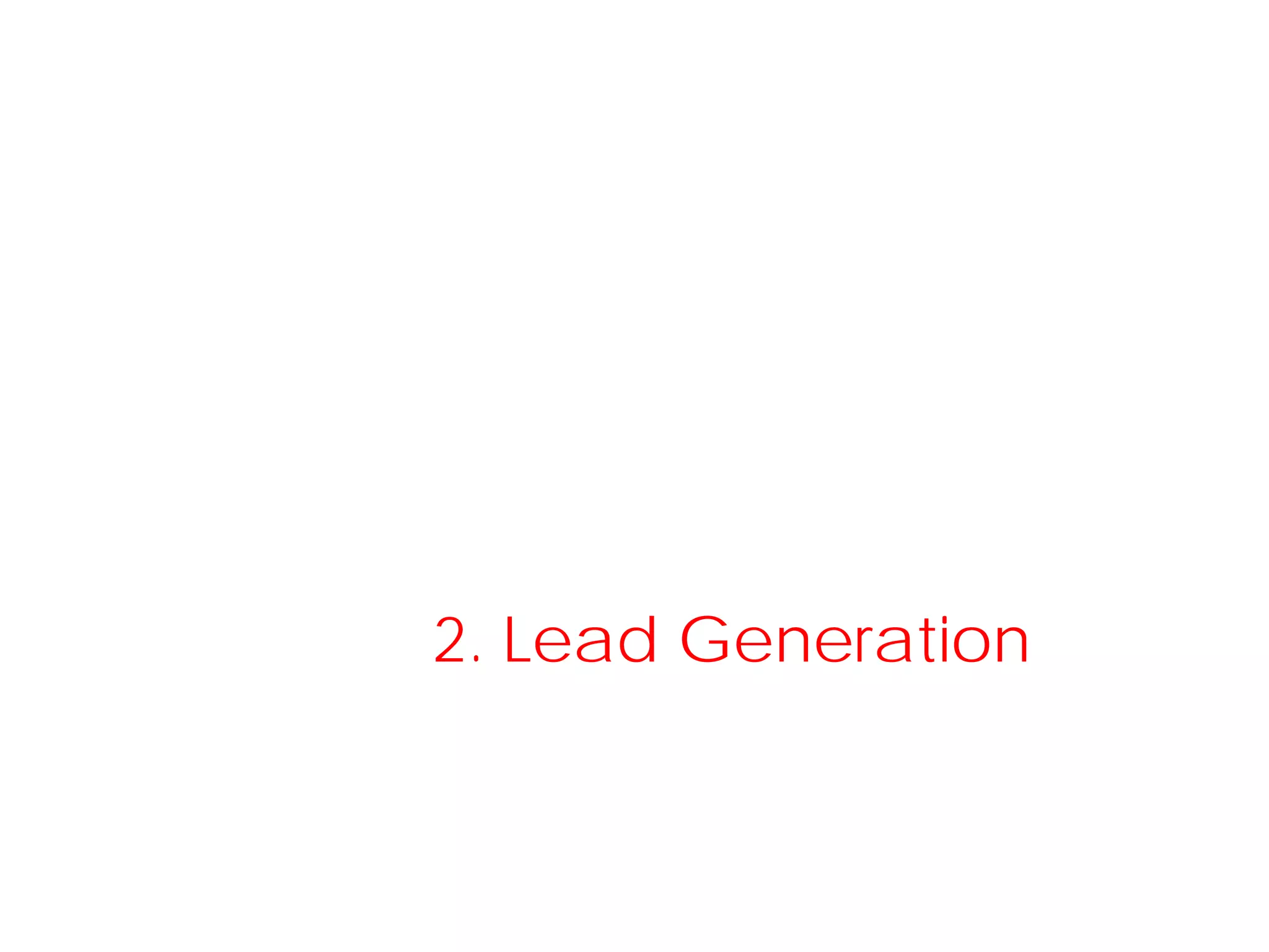 2. Lead
Generation
2. Lead Generation
 