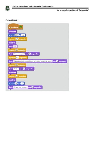 ESCUELA NORMAL SUPERIOR ANTONIA SANTOS
“La exigencia nos lleva a la Excelencia”
Personaje dos
 