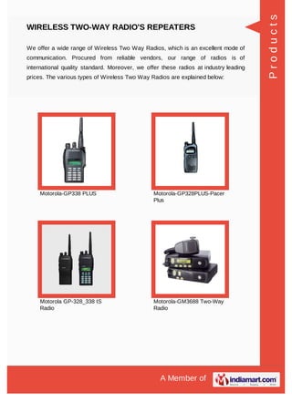 A Member of
WIRELESS TWO-WAY RADIO'S REPEATERS
We offer a wide range of Wireless Two Way Radios, which is an excellent mod...