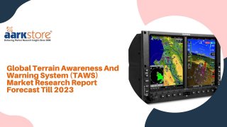 Global terrain awareness and warning system (taws) market research report forecast till 2023