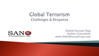 Shahid Hussain Raja
Author/Consultant
www.shahidhussainraja.com
 