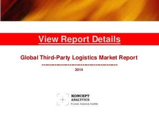 Global Third-Party Logistics Market Report
-----------------------------------------
2014
View Report Details
 