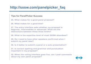 http://sxsw.com/panelpicker_faq
 