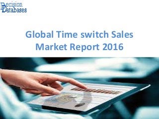 Global Time switch Sales
Market Report 2016
 