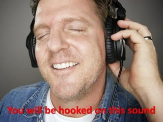 10
You will be hooked on this sound
 