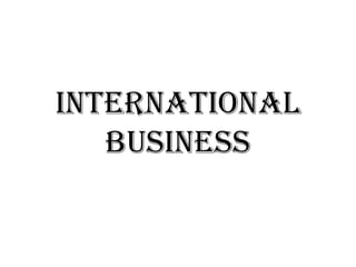 International
   Business
 