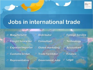 Jobs in international trade
 