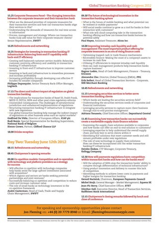 Global Transaction Banking Congress 2012


15.25 Corporate Treasurers Panel - The changing interaction                             09.30 The future of technological innovation in the
between the corporate treasurer and their transaction bank                              transaction banking sphere
• What are the demand priorities of corporate treasurers for                            • What is the future of mobile banking and what potential can
  their transaction services and how can transaction banks align                          be realised in mobile payments?
  their services to this?                                                               • Will social media continue to grow as a tool for banks in their
• Understanding the demands of treasurers for real time access                            interaction with customers?
  to information                                                                        • What role will cloud computing take in the transaction
• Process, management and strategy: Where can transaction                                 banking offering and how can transaction banks harness its
  banks truly add value for their corporate treasurer clients?                            potential safely
Senior Representative, SWIFT                                                            Paul Hayes, Assistant Treasurer, Alcoa Inc

16.05 Refreshments and networking                                                       10.00 Improving intraday cash liquidity and cash
                                                                                        management: The most important product offering for
16.35 Strategies for investing in transaction banking IT                                corporate treasurers in an era of rising finance costs
infrastructure: Balancing front end IT capability with                                  • Optimising trapped cash in trade finance mechanisms
back-end IT efficiency                                                                  • Receivables finance: Making the most of a company’s assets to
• Creating well balanced customer service models: Balancing                               increase its cash flow
  customer centricity, efficiency and usability in transaction                          • Utilising IT efficiencies to improve intraday cash liquidity
  banking IT infrastructure                                                             • How can cash management products help transaction banks
• Investing in front-end IT infrastructure to improve customer                            capture business?
  service                                                                               Ragnar Lodén, Head of Cash Management, Finance – Treasury,
• Investing in back-end infrastructure to streamline processes                          Ericsson
  and increase profitability
                                                                                        Alexandre Clar, Director, Global Treasury (EMEA), PPG
• Increasing profitability through developing cost effective IT
  bundles for smaller companies                                                         Erik Seifert, Head of Global Transaction Services - Corporate,
Philippe Dupasquier, Senior Treasury Back-Office Manager,                               SEB Merchant Banking
Logitech
                                                                                        10.45 Refreshments and networking
17.15 The direct and indirect impact of regulation on global
transaction banking                                                                     11.15 Leveraging securities services to better serve
                                                                                        transaction banking clients
• The implications for transaction banks of Basel III, Dodd-Frank,
  MiFID II, FATCA, SEPA and other post crisis regulatory reforms                        • Which banks are leading the securities services field?
• Unintended consequences: The challenges of extraterritorial                           • Understanding the securities services needs of corporates and
  jurisdiction and unbalanced implementation of regulations                               financial institutions
• Structuring transaction banking IT infrastructure to integrate                        • Leveraging security services to capture more client business
  with new regulations                                                                    through end-to-end process management
• Can global transaction banking help manage the indirect impact                        Adriana Tanasoiu, Chief Executive Officer, Depozitarul Central
  of regulations on other business areas such as capital markets?
Godfried De Vidts, Director of European Affairs, ICAP plc                               11.45 Examining how transaction banks can successfully
Rudi Bonte, Special Representative for Banking Supervision,                             create a marketable supply chain finance solution
National Bank of Belgium
                                                                                        • Examining the supply chain solutions available to corporates
Simon Crown, Partner, Clifford Chance LLP                                                 and how banks can offer an end-to-end solution to customers?
                                                                                        • Leveraging expertise to help understand the overall supply
18.00 Drinks reception                                                                    chain and how best to serve clients within it
                                                                                        • Identifying SCF solutions that meet customer needs and still
                                                                                          remain profitable under new regulations
                                                                                        • The role of new technology in supply chain solutions:
Day Two: Tuesday June 12th 2012                                                           How can these be incorporated into the wider transaction
                                                                                          banking IT infrastructure
08.15 Refreshments and networking                                                       Deirdre Stokes, CTP Manager, Corporate Treasury,
                                                                                        Kellogg Company
08.45 Chairperson’s opening remarks
                                                                                        12.30 How will payments regulations harm competition
09.00 Co-opetition models: Competition and co-operation                                 within transaction banks and how can the banks react?
with technology and platform providers as a strategy                                    • Will the adoption of SEPA stop the transaction banks’ ability to
for success                                                                               compete through differentiation of technical infrastructure?
• Will effective co-opetition with technology companies                                 • Using product innovation and delivery to counter this lack
  help banks avoid the large upfront investment associated                                of competition
  with acquisition?                                                                     • Identifying methods to achieve lower costs in payments and
• Which regions and sectors are banks seeking potential                                   higher margins for transaction banking
  partnerships and joint ventures?                                                      Gerard Hartsink, Chairman, European Payments Council
• Successfully balancing co-opetition and competition to reduce
  costs and increase customer value                                                     Michel Stuijt, General Manager - Market Management, Equens SE
• The role of small banks as technology innovators in the                               Jean-Pic Berry, Chief Executive Officer, STET
  co-opetition framework                                                                Günther Gall, Executive Director, Head of Transaction Services,
André Casterman, Head of Cash, Trade and Supply                                         Raiffeisen Bank International
Chain Management, SWIFT
                                                                                        13.15 Chairperson’s closing remarks followed by lunch and
                                                                                        close of conference


                          For speaking and sponsorship opportunities please contact
                  Jon Fleming on: +44 (0) 20 7779 8940 or Email: jfleming@euromoneyplc.com

© Euromoney Seminars 2012.   Euromoney Seminars reserves the right to alter the venue and/or speakers. Euromoney Seminars is a division of Euromoney Institutional Investor PLC.
 