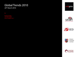 Global Trends 201026th March 2010byAurimas Aniulis +370 645 02949www.creogidas.com 