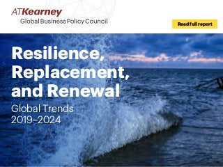 Resilience,
Replacement,
and Renewal
Global Trends
2019–2024
Read full report
 