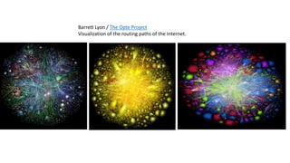 Barrett Lyon / The Opte Project
Visualization of the routing paths of the Internet.
 