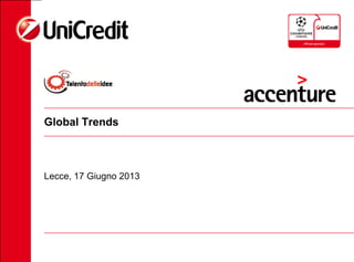 Global Trends
Lecce, 17 Giugno 2013
 
