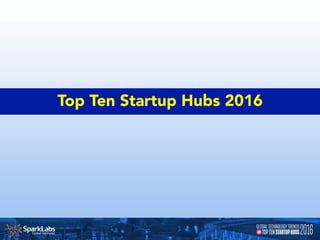 Global Technology Trends & Top Ten Startup Hubs 2016