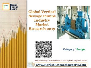 www.MarketResearchReports.com
Category : Pumps
All logos and Images mentioned on this slide belong to their respective owners.
 