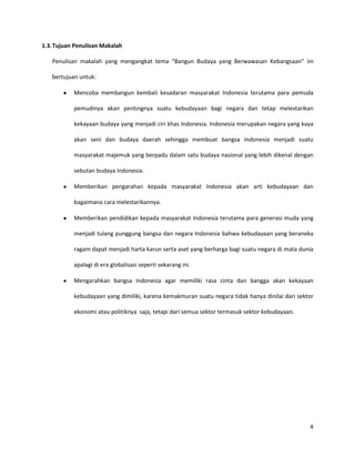 Seharusnya kita sebagai bangsa Indonesia bisa mencegah punahnya kebudayaan ini dengan cara mematenkan kebudayaan kita agar tidak direbut bangsa lain dan melestarikannya dengan mengajarkan kebudayaan tersebut pada pemuda-pemudi bangsa yang akan menjadi generasi penerus kita. Negara Jepang dapat dijadikan sebuah contoh yang baik dalam mempertahankan dan melestarikan kebudayaan di era globalisasi seperti sekarang ini. Di tengah maraknya perkembangan ilmu pengetahuan dan teknologi yang kian pesat, negeri sakura ini tetap menjunjung tinggi adat istiadat dan kebudayaan mereka. Begitu pula dengan para remaja di Jepang, meskipun kehidupan mereka tidak pernah lepas dari telepon selular dan gadget lain yang menjadi pelengkap lifestyle mereka, namun mereka tetap merayakan festival-festival kebudayaan negara mereka sehingga kebudayaan Jepang minim atau bahkan tidak terancam kepunahan. Sebagai suatu negara yang sarat akan kebudayaan, Indonesia seharusnya mampu mencontoh negara maju seperti Jepang agar kebudayaan di Indonesia tidak menghilang dan punah.
