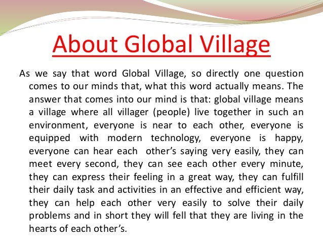 Essay on Global Village - Words | Bartleby