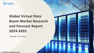 Global Virtual Data
Room Market Research
and Forecast Report
2024-2032
Format: PDF+EXCEL
© 2023 IMARC All Rights Reserved
 