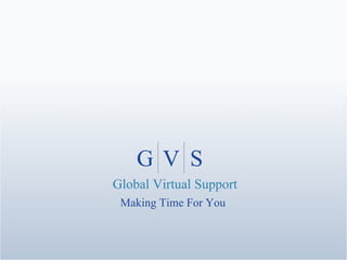 Making Time For You Global Virtual Support G V S 