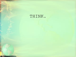 THINK. 