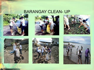BARANGAY CLEAN- UP 