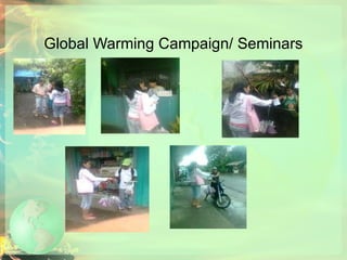 Global Warming Campaign/ Seminars 