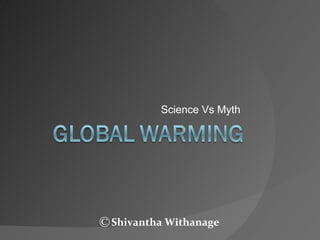 Science Vs Myth Shivantha Withanage © 