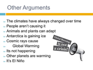 What is the Relation?	The Greenhouse effect causes more greenhouse gases to leak into the atmosphere, creating global warming. Since Global Warming is the gradual heating of the atmosphere over time, it is a factor that contributes to climate change.