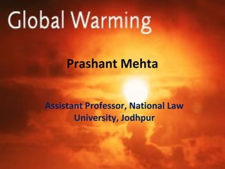 Prashant Mehta
Assistant Professor, National Law
University, Jodhpur
 