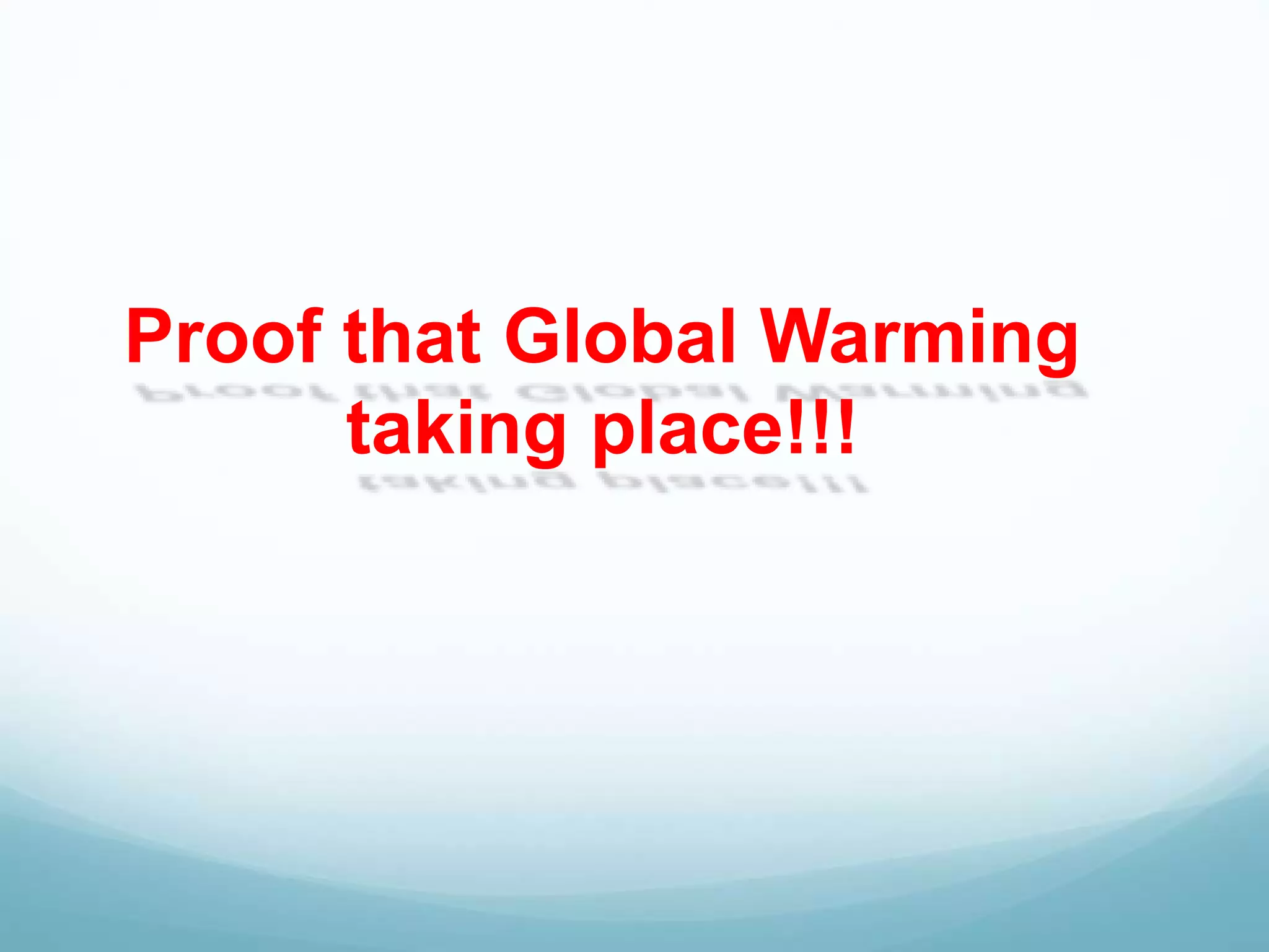 Proof that Global Warming
taking place!!!
 