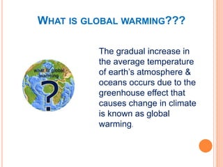 a gradual increase in average global temperature is called