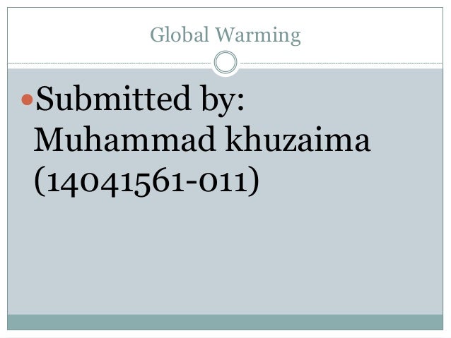 cuases and effects of global warming Causes global warming 1 global warming 2 causes causes ~ greenhouse effects ipcc predicts atmospheric concentration of co2:. cuases and effects of global warming Causes global warming 1 global warming 2 causes causes ~ greenhouse effects ipcc predicts atmospheric concentration of co2:.
