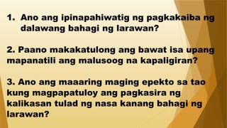 1. Ano ang ipinapahiwatig ng pagkakaiba ng
dalawang bahagi ng larawan?
2. Paano makakatulong ang bawat isa upang
mapanatili ang malusoog na kapaligiran?
3. Ano ang maaaring maging epekto sa tao
kung magpapatuloy ang pagkasira ng
kalikasan tulad ng nasa kanang bahagi ng
larawan?
 