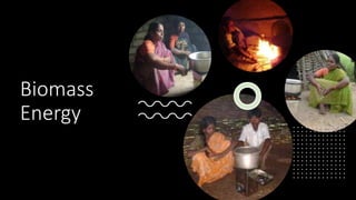 Biomass
Energy
 